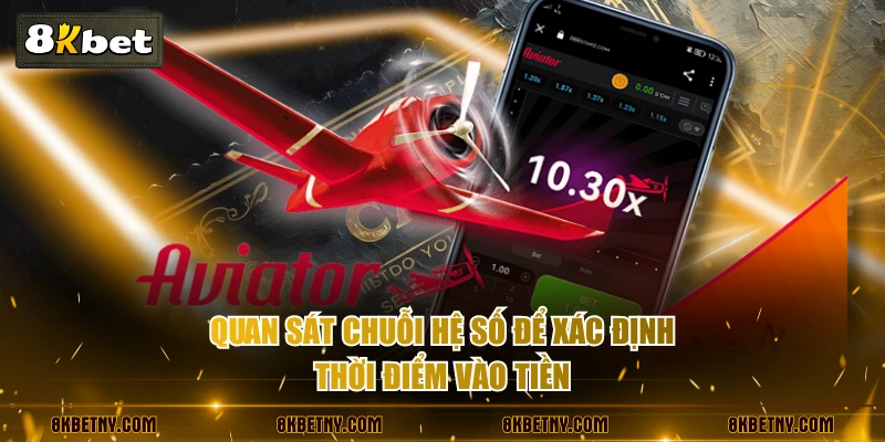 Hướng Dẫn Chơi Máy Bay Từ A - Z - Thắng Lớn Như Cao Thủ 3 Quan sát chuỗi hệ số để xác định thời điểm vào tiền